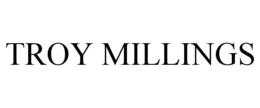 TROY MILLINGS trademark