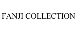 FANJI COLLECTION trademark