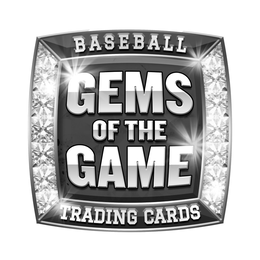 BASEBALL GEMS OF THE GAME TRADING CARDS trademark