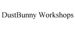 DUSTBUNNY WORKSHOPS trademark