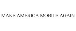 MAKE AMERICA MOBILE AGAIN trademark