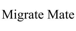 MIGRATE MATE trademark