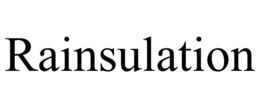RAINSULATION trademark