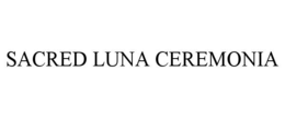 SACRED LUNA CEREMONIA trademark
