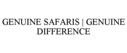 GENUINE SAFARIS | GENUINE DIFFERENCE trademark