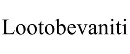 LOOTOBEVANITI trademark