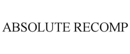 ABSOLUTE RECOMP trademark