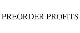 PREORDER PROFITS trademark