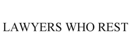 LAWYERS WHO REST trademark