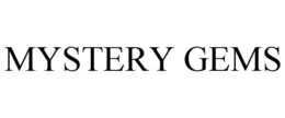 MYSTERY GEMS trademark