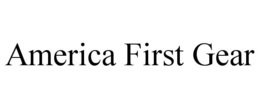 AMERICA FIRST GEAR trademark