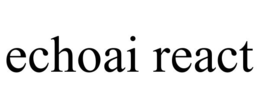 ECHOAI REACT trademark