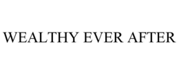 WEALTHY EVER AFTER trademark