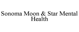SONOMA MOON & STAR MENTAL HEALTH trademark