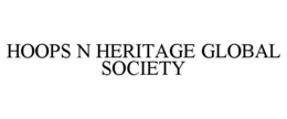 HOOPS & HERITAGE GLOBAL SOCIETY trademark