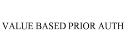 VALUE BASED PRIOR AUTH trademark