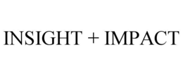 INSIGHT + IMPACT trademark