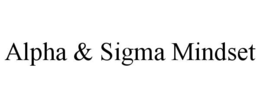 ALPHA & SIGMA MINDSET trademark