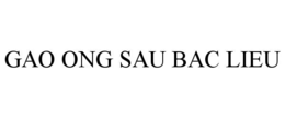 GAO ONG SAU BAC LIEU trademark