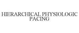 HIERARCHICAL PHYSIOLOGIC PACING trademark