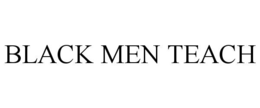 BLACK MEN TEACH trademark