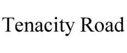 TENACITY ROAD trademark