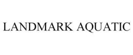 LANDMARK AQUATIC trademark