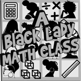 A BLACK LADY MATH CLASS trademark