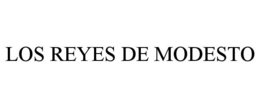 LOS REYES DE MODESTO trademark