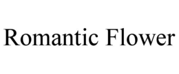 ROMANTIC FLOWER trademark