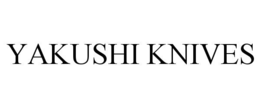 YAKUSHI KNIVES trademark