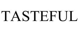 TASTEFUL trademark