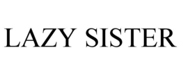 LAZY SISTER trademark