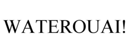 WATEROUAI! trademark
