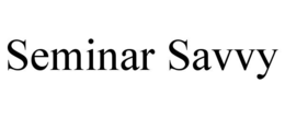SEMINAR SAVVY trademark