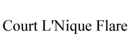 COURT L'NIQUE FLARE trademark