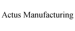 ACTUS MANUFACTURING trademark