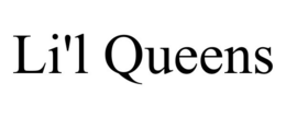 LI'L QUEENS trademark