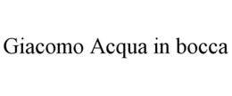 GIACOMO ACQUA IN BOCCA trademark