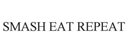 SMASH EAT REPEAT trademark