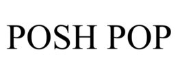 POSH POP trademark