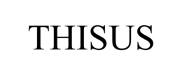 THISUS trademark