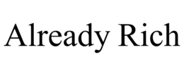 ALREADY RICH trademark