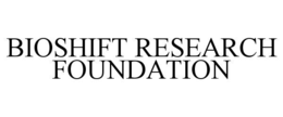 BIOSHIFT RESEARCH FOUNDATION trademark