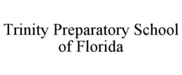 TRINITY PREPARATORY SCHOOL OF FLORIDA trademark