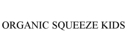 ORGANIC SQUEEZE KIDS trademark