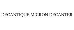 DECANTIQUE MICRON DECANTER trademark