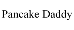 PANCAKE DADDY trademark