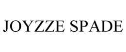 JOYZZE SPADE trademark