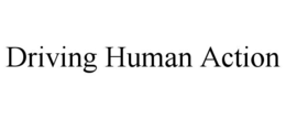 DRIVING HUMAN ACTION trademark
